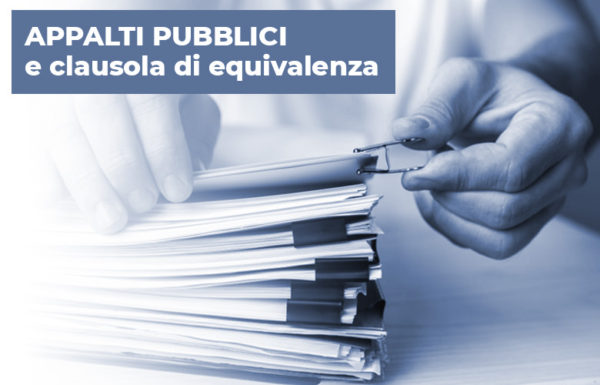 Appalti pubblici e clausola di equivalenza: l’onere della prova è in capo all’operatore economico
